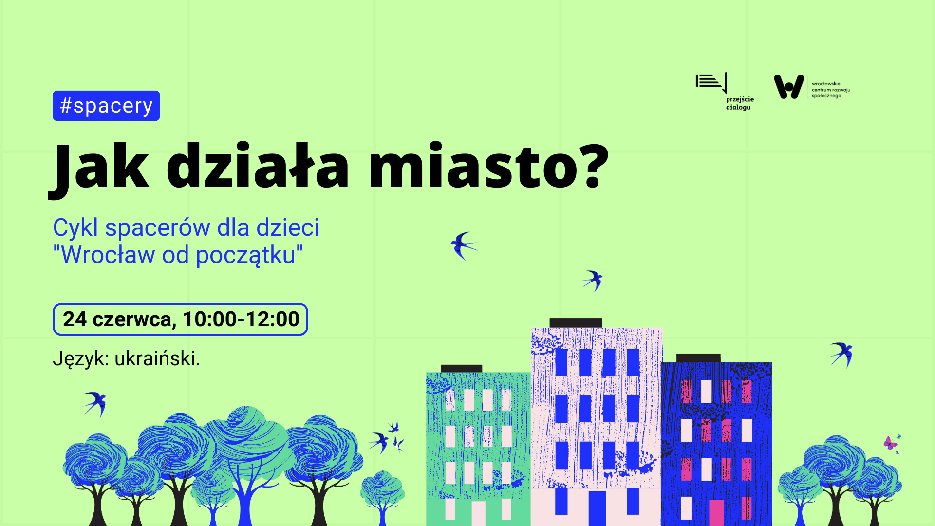 Cykl spacerów dla dzieci w języku ukraińskim "Wrocław od początku", temat "Jak działo miasto?". Na grafice drzewa, ptaki oraz budynki wielokolorowe.