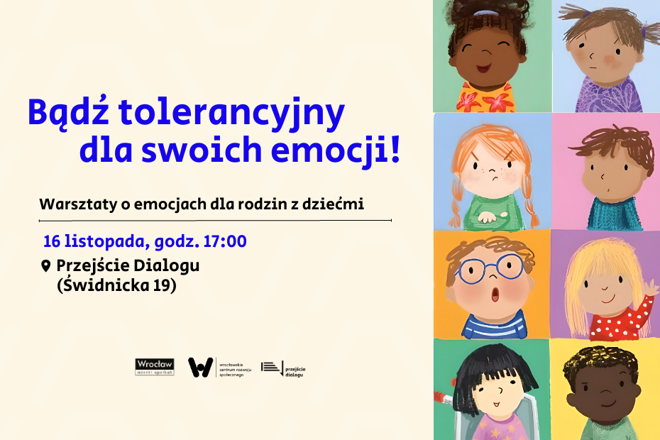zapraszamy na warsztaty „Bądź tolerancyjny/a dla swoich emocji” w Przejście Dialogu, po prawek stronie plakatu obrazki dzieci, które pokazują różne emocję