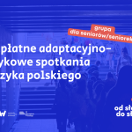 Bezpłatne adaptacyjno-językowe spotkania z języka polskiego