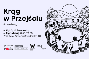 Grafika promująca wydarzenie w Przejściu Dialogu: Męski krąg - zajęcia psychologiczne dla mężczyzn