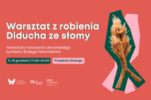 Plakat na wydarzenie w Przejściu Dialogu: warsztat z robienia Diducha ze słomy.