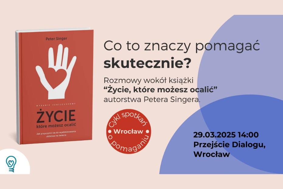 Grafika promujące spotkanie wokół książki "Życie, które możesz ocalić" Petera Singera