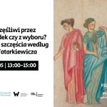 Plakat przedstawia zapowiedź wykładu filozoficznego w języku polskim w dniu 23 maja, obok klasycznego obrazu trzech kobiet w strojach starożytnych. U dołu umieszczono logotypy różnych instytucji.