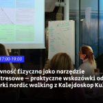 Uczestniczki warsztatów patrzące na ekran i tablicę. Grafika z napisem: „30.07, 17:00-19:00. Aktywność fizyczna jako narzędzie antystresowe – praktyczne wskazówki od trenerki nordic walking z Kalejdoskop Kultur”.