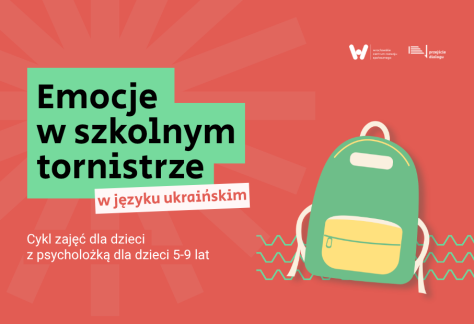 Grafika informacyjna z cyklu spotkań dla dzieci. Na czerwonym tle znajduje się napis: „Emocje w szkolnym tornistrze” oraz biały prostokąt z napisem: „w języku ukraińskim”. Po prawej stronie widoczna jest ilustracja zielonego plecaka oraz logotypy Wrocławskiego Centrum Rozwoju Społecznego i Przejścia Dialogu.